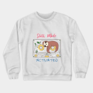 Sloth Mode Activated Crewneck Sweatshirt